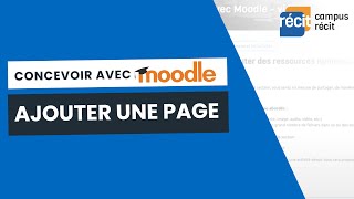 Concevoir avec Moodle  Ajouter une page [upl. by Zara452]