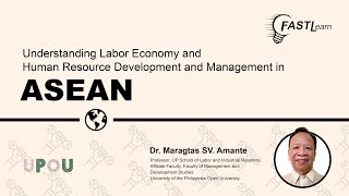 FASTLearn Episode 5  Understanding Labor Economy and HRDM in ASEAN [upl. by Abehsat]