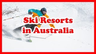 5 TopRated Ski Resorts in Australia  Aussie Ski Resort Guide [upl. by Gasparo]