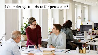 Lönar det sig att arbeta för pensionen [upl. by Hairym]