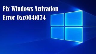 How To Fix Windows 10 Activation Error 0xc004f074 [upl. by Elfrieda]