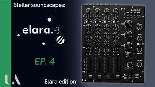 Stellar Soundscapes ELARA Edition  Ep4 [upl. by Aimac]