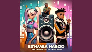 Dinky Kunene amp DJ Dee Ft Nate Africa  Eshamba Naboo [upl. by Ytsim]