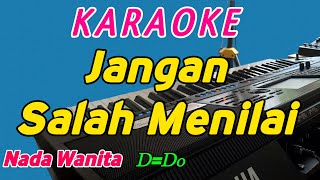 Jangan Salah MenilaiKaraoke Pop NostalgiaNada Wanita [upl. by Rattan778]