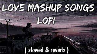 Mind Relax Lofi Mashup 2024  Hindi Mind relaxing song  Trending song [upl. by Sirromed]