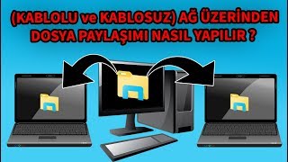 İki Bilgisayar Arası Kablolu ve Kablosuz Ağ Üzerinden Dosya Paylaşımı Nasıl Yapılır [upl. by Rimidalg]