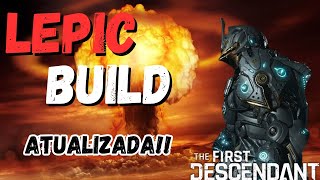 MELHOR BUILD do LEPIC ATUALIZADA SEASON 1 TODOS OS BOSSES EM 15 SEGUNDOS  THE FIRST DESCENDANT [upl. by Erreipnaej]