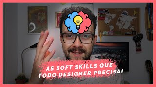 As 5 Soft Skills que todo Designer precisa [upl. by Ahsinyar67]