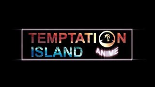 TEMPTATION ISLAND ANIME  SIGLA Principesse Balene [upl. by Chico]