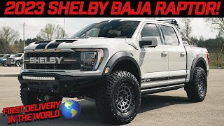 THE 2023 SHELBY BAJA RAPTOR IS HERE FIRST DELIVERY IN THE WORLD [upl. by Notrem312]