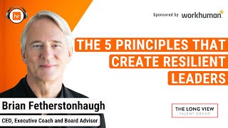 The 5 Principles That Create Resilient Leaders  Brian Fetherstonhaugh  HR Leaders Podcast [upl. by Eintruok]