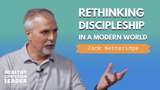 Rethinking Discipleship in a Modern World  Jack Betteridge [upl. by Hanafee87]