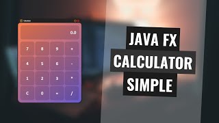 JavaFX Simple Calculator  Design and Code [upl. by Nrubliw210]