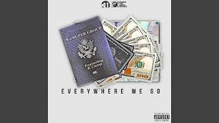 Everywhere We Go feat K Camp [upl. by Rogerio490]