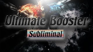 Ultimate Booster  Subliminal Affirmations [upl. by Roseline752]