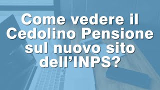 Come visualizzare Il cedolino di Pensione Inps  Aggiornamento 2023 [upl. by Caryn]