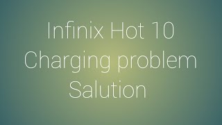 Infinix Hot 10 X682 Charging Problem  Charging Ways [upl. by Corilla336]