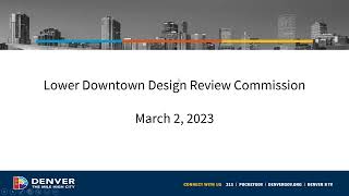 Lower Downtown Design Review Commission Meeting 322023 [upl. by Suolkcin57]