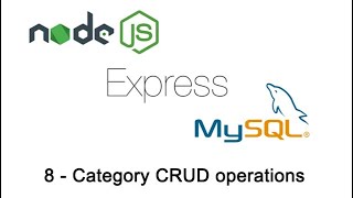 08  Nodejs amp Express  Category CRUD operations [upl. by Nueovas]