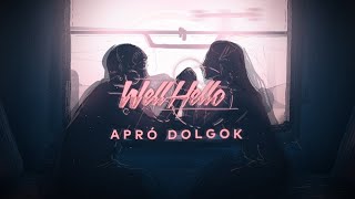 WELLHELLO  APRÓ DOLGOK  OFFICIAL LYRIC VIDEO [upl. by Adaliah241]