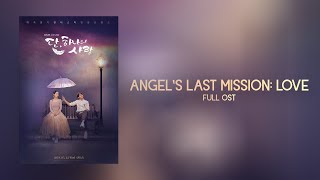 Angels Last Mission  Love Full OST 단 하나의 사랑 Full OST [upl. by Ynetruoc]