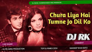 Chura Liya Hai Tumne Jo Dil Ko Edm Vibration MIX DJ RK ADRA [upl. by Dina781]