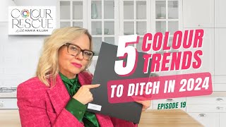 5 Colour Trends to Say Goodbye to in 2024  Colour Rescue with Maria Killam Episode 19 [upl. by Atekihc]