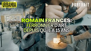 Romain Francès  Ferronnier dart depuis quil a 15 ans [upl. by Yrak]