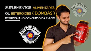 Suplementos Alimentares ou Esteroides quotBOMBASquot Podem Reprovar no Concurso da PM SP [upl. by Bruning]