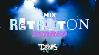 🔥​MIX RETROTON PERREO ❌​ DJ DENIS LOPEZ🔥​ [upl. by Lewin522]