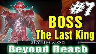 Skyrim Mods Beyond Reach Playtrough Part 7  The Last King [upl. by Kecaj704]