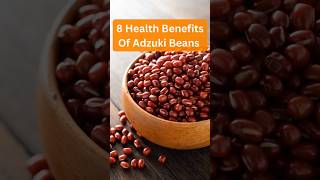 8 Health Benefits Of Adzuki Beans  Wellness Pathway [upl. by Maddeu791]