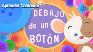 Debajo de un Botón  Canciones Infantiles de Aprender Cantando [upl. by Emersen]