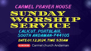 Live streaming of Carmel Prayer House  SUNDAY WORSHIP  Date 01122024 At PORTBLAIR ANDAMA [upl. by Koa]