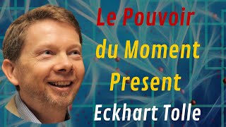 Le Pouvoir du Moment Present  Oeuvre Integrale de Eckhart Tolle  Livre Audio [upl. by Ahsyekat995]