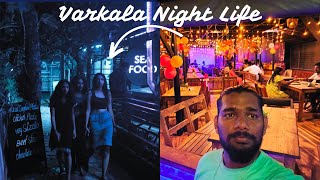 Varkala Night Life  Experience explained [upl. by Ettecul553]