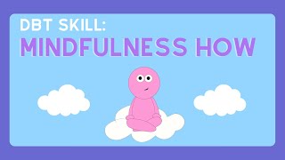 Mindfulness How Practice Being Mindful  DBT Skills from Experts [upl. by Mackey]