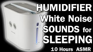 Humidifier White Noise Sounds for Sleeping 10 Hours ASMR [upl. by Paz271]