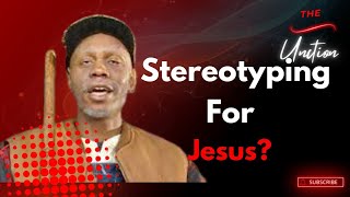 Stereotyping for Jesus [upl. by Anaek]