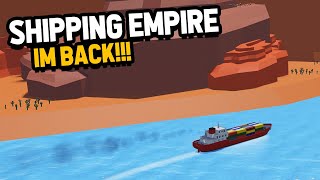 I Came Back to Shipping Empire after 4 Months 👀😀 [upl. by Shanie]