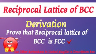 Reciprocal Lattice of bcc  Show that Reciprocal lattice of BCC is FCC proof [upl. by Errol]