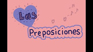 Learning Spanish Las Preposiciones Prepositions song [upl. by Hendry]