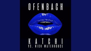 Katchi Ofenbach vs Nick Waterhouse Extended Mix [upl. by Allista27]