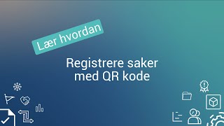 Omega 365 Lær hvordan Registrere saker via QR kode [upl. by Scevor]