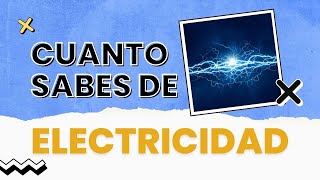 ¿CUANTO SABES de ELECTRICIDAD  30 preguntas que pondrán a prueba tu conocimiento [upl. by Clorinda]