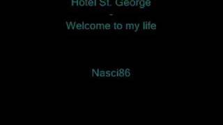 Hotel St George  Welcome to my life [upl. by Durware]