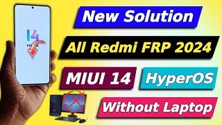 All Xiaomi  Redmi  MI Frp Bypass  New Solution 2024  Miui 14 amp Hyperos Android 14 [upl. by Sunday]