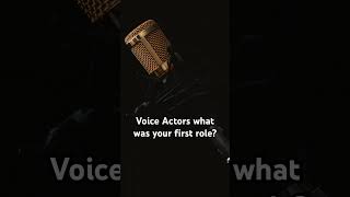 Voice Actors First Role shorts shortsvideo shortsfeed short acting voiceacting voiceover [upl. by Lletnahs9]