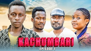 KACHUMBARI  EPISODE 1 [upl. by Willa]