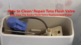 TOTO TOILET FILL FLUSH VALVE REPAIR How to Clean  SEE DESC for KORKY [upl. by Georglana]